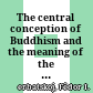 The central conception of Buddhism and the meaning of the word "dharma"