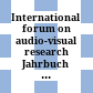 International forum on audio-visual research : Jahrbuch des Phonogrammarchivs