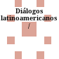 Diálogos latinoamericanos /