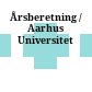 Årsberetning / Aarhus Universitet
