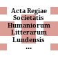 Acta Regiae Societatis Humaniorum Litterarum Lundensis : = Skrifter utgivna av Kungl. Humanistiska Vetenskapssamfundet i Lund