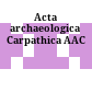 Acta archaeologica Carpathica : AAC