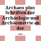 Archaeo plus : Schriften zur Archäologie und Archäometrie an der Paris-Lodron-Universität Salzburg