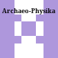 Archaeo-Physika