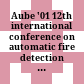 Aube '01 : 12th international conference on automatic fire detection ; March 25 - 28 National Institute Of Standards and Technology ; Proceedings