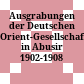 Ausgrabungen der Deutschen Orient-Gesellschaft in Abusir : 1902-1908