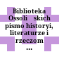 Biblioteka Ossolińskich : pismo historyi, literaturze i rzeczom narodowym poświęcone