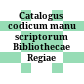 Catalogus codicum manu scriptorum Bibliothecae Regiae Monacensis