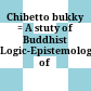 チベット仏教 論理学・認識論の研究<br/>Chibetto bukkyō : = A stuty of Buddhist Logic-Epistemology of Tibet