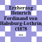 Erzherzog Heinrich Ferdinand von Habsburg-Lothringen (1878 - 1969) : Offizier - Maler - Fotograf