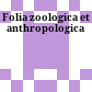Folia zoologica et anthropologica