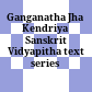 Ganganatha Jha Kendriya Sanskrit Vidyapitha text series
