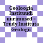 Geoloogia Instituudi uurimused : = Trudy Instituta Geologii