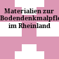 Materialien zur Bodendenkmalpflege im Rheinland