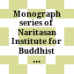 Monograph series of Naritasan Institute for Buddhist Studies : = Monografu shirīzu (モノグラフ・シリーズ)