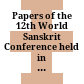Papers of the 12th World Sanskrit Conference : held in Helsinki, Finland 13 - 18 July, 2003