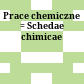 Prace chemiczne : = Schedae chimicae