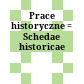 Prace historyczne : = Schedae historicae