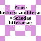 Prace historycznoliterackie : = Schedae litterariae