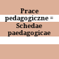 Prace pedagogiczne : = Schedae paedagogicae