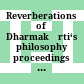 Reverberations of Dharmakīrti‘s philosophy : proceedings of the Fifth International Dharmakīrti Conference Heidelberg, August 26 to 30, 2014