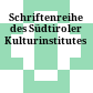 Schriftenreihe des Südtiroler Kulturinstitutes