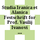 Studia Iranica et Alanica : Festschrift for Prof. Vasilij Ivanovič Abaev on the occasion of his 95th birthday