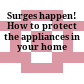 Surges happen! : How to protect the appliances in your home