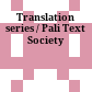 Translation series / Pali Text Society