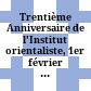 Trentième Anniversaire de l'Institut orientaliste, 1er février 1966 : = Dertig jaar Instituut voor Oriëntalistiek, 1 februari 1966