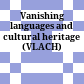 Vanishing languages and cultural heritage (VLACH)