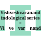 Vishveshvaranand indological series : = Viśveśvarānanda-bhāratabhāratī-granthamālā
