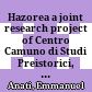 Hazorea : a joint research project of Centro Camuno di Studi Preistorici, Italy, Tel Aviv University and Beth Wilfrid Museum of Hazorea, Israel