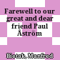 Farewell to our great and dear friend Paul Åström