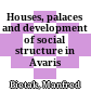 Houses, palaces and development of social structure in Avaris