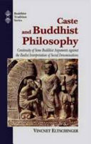 Caste and Buddhist philosophy : continuity of some Buddhist arguments against the realist interpretation of social denominations