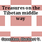 Treasures on the Tibetan middle way