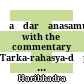 Ṣaḍdarśanasamuccaya : with the commentary Tarka-rahasya-dīpikā of Guṇaratna Sūri and Laghuvṛtti of Somatilaka Sūri and an Avacūrṇi