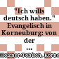 "Ich wills deutsch haben." : Evangelisch in Korneuburg: von der Reformation bis heute
