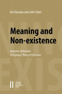 Meaning and non-existence : Kumārila's refutation of Dignāga's theory of exclusion : the Apohavāda chapter of Kumārila's Ślokavārttika : critical edition and annotated translation