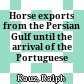 Horse exports from the Persian Gulf until the arrival of the Portuguese