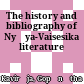 The history and bibliography of Nyāya-Vaisesika literature