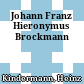 Johann Franz Hieronymus Brockmann