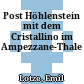 Post Höhlenstein : mit dem Cristallino im Ampezzane-Thale
