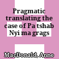 Pragmatic translating : the case of Pa tshab Nyi ma grags