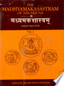 The Madhyamakaśāstram of Nāgārjuna : with the commentaries: Akutobhayā by Nāgārjuna, Madhyamakavṛtti by Buddhapālita, Prajñāpradīpavṛtti by Bhāvaviveka, Prasannapadāvṛtti by Candrakīrti