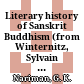 Literary history of Sanskrit Buddhism : (from Winternitz, Sylvain Levi, Huber)