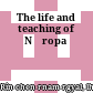 The life and teaching of Nāropa
